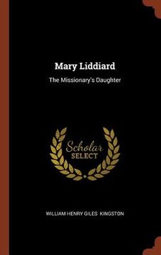 portada Mary Liddiard: The Missionary's Daughter (en Inglés)