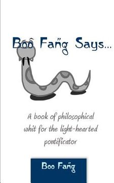 portada Boo Fang Says: A Book of Philosophical Whit for the Light-Hearted Pontificator (en Inglés)