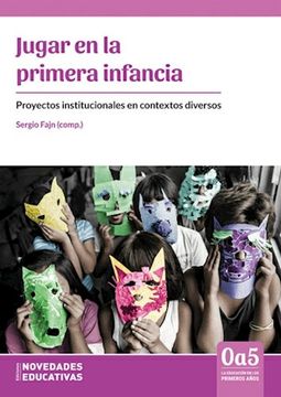 portada Jugar en la Primera Infancia. Proyectos Institucionales en Contextos Diversos (in Spanish)