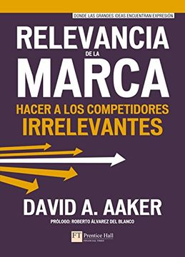 portada Relevancia de la Marca: Hacer a los Competidores Irrelevantes (in Spanish)