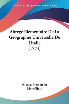 portada Abrege Elementaire De La Geographie Universelle De Litalie (1774) (en Francés)