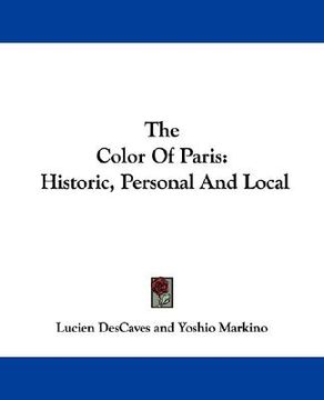 portada the color of paris: historic, personal and local (en Inglés)