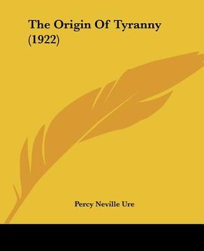 portada the origin of tyranny (1922) (en Inglés)