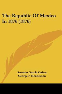 portada the republic of mexico in 1876 (1876) (in English)