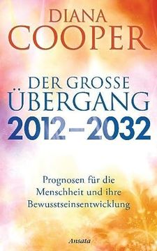 portada Der Große Übergang 2012 - 2032: Prognosen für die Menschheit und Ihre Bewusstseinsentwicklung (en Alemán)