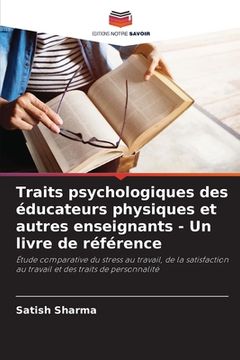 portada Traits psychologiques des éducateurs physiques et autres enseignants - Un livre de référence (en Francés)