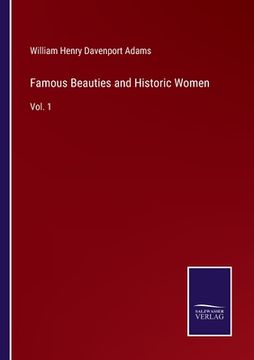 portada Famous Beauties and Historic Women: Vol. 1 (in English)