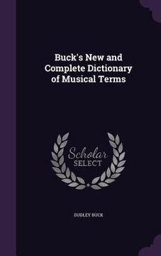 portada Buck's New and Complete Dictionary of Musical Terms (en Inglés)