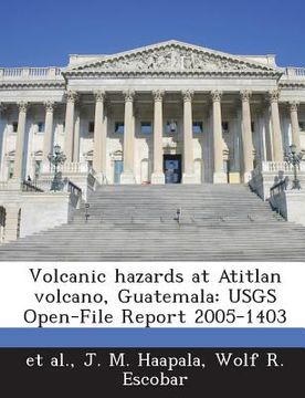 portada Volcanic Hazards at Atitlan Volcano, Guatemala: Usgs Open-File Report 2005-1403 (en Inglés)