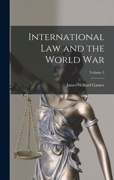 portada International Law and the World War; Volume 2 (en Inglés)