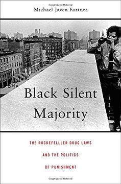 portada Black Silent Majority: The Rockefeller Drug Laws and the Politics of Punishment