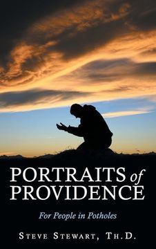 portada Portraits of Providence: For People in Potholes (en Inglés)