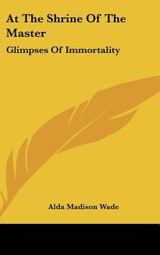 portada at the shrine of the master: glimpses of immortality (en Inglés)