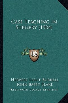 portada case teaching in surgery (1904) (en Inglés)