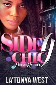 portada Side Chic 4: (Forever Ratchet) (en Inglés)