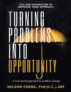 portada Turning Problems into Opportunity: A Real-World Approach to Problem Solving (en Inglés)