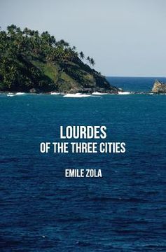 portada Lourdes: Of The Three Cities (in English)