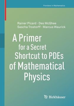 portada A Primer for a Secret Shortcut to Pdes of Mathematical Physics (en Inglés)