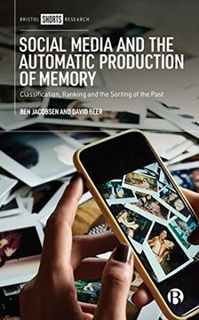 portada Social Media and the Automatic Production of Memory: Classification, Ranking and the Sorting of the Past 