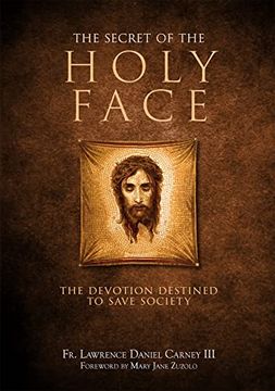 portada The Secret of the Holy Face: The Devotion Destined to Save Society (en Inglés)