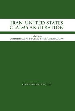 portada iran-united states claims arbitration: debates on commercial and public international law (en Inglés)