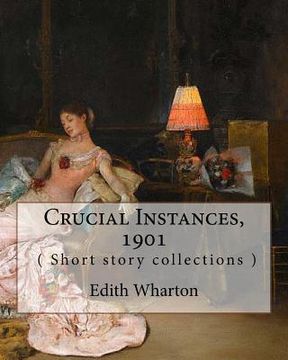 portada Crucial Instances, By Edith Wharton ( Short story collections ) 1901