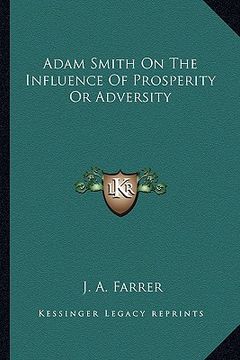 portada adam smith on the influence of prosperity or adversity (in English)