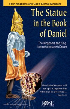 portada The Statue in the Book of Daniel: The Kingdoms and King Nebuchadnezzar's Dream (en Inglés)