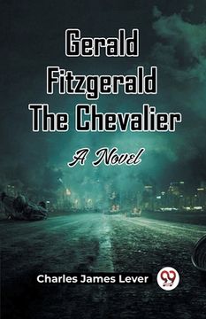 portada Gerald Fitzgerald The Chevalier A Novel
