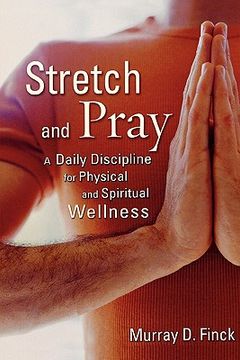 portada stretch and pray: a daily discipline for physical and spiritual wellness (en Inglés)