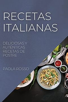 portada Recetas Italianas: Deliciosas y Auténticas Recetas de Postre (in Spanish)