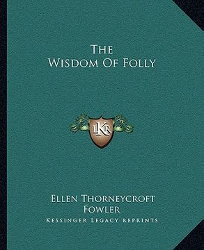 portada the wisdom of folly (en Inglés)