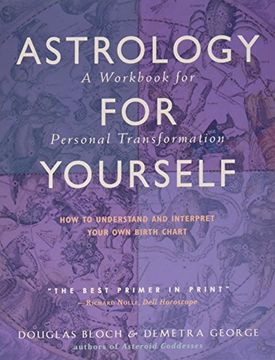 portada Astrology for Yourself: How to Understand and Interpret Your own Birth Chart a Workbook for Personal Transformation (in English)