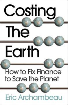 portada Costing the Earth: How to fix Finance to Save the Planet 