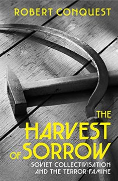 portada The Harvest of Sorrow: Soviet Collectivisation and the Terror-Famine (en Inglés)