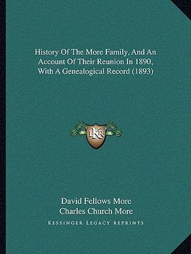 portada history of the more family, and an account of their reunion in 1890, with a genealogical record (1893) (en Inglés)