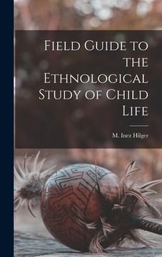 portada Field Guide to the Ethnological Study of Child Life