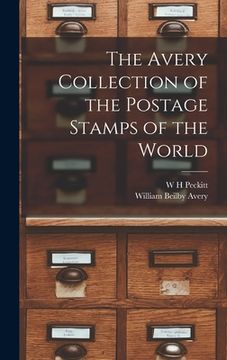 portada The Avery Collection of the Postage Stamps of the World (en Inglés)