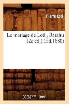 portada Le Mariage de Loti: Rarahu (2e Éd.) (Éd.1880) (en Francés)
