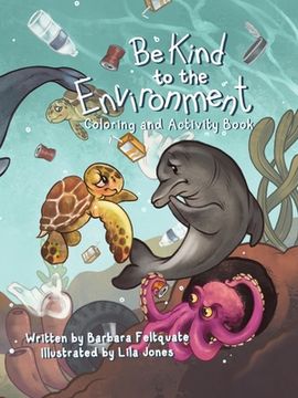 portada Be Kind to the Environment: Coloring and Activity Book (en Inglés)