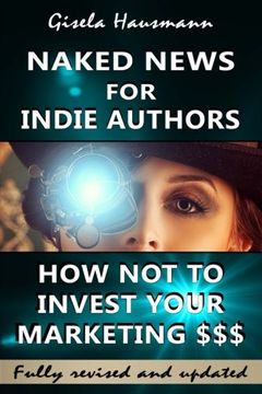 portada Naked News for Indie Authors How NOT to Invest Your Marketing $$$