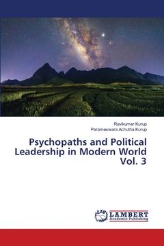 portada Psychopaths and Political Leadership in Modern World Vol. 3