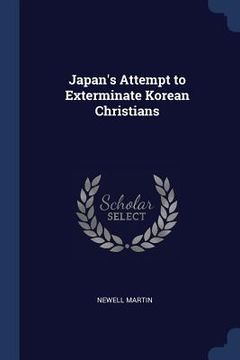 portada Japan's Attempt to Exterminate Korean Christians (en Inglés)