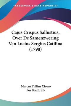 portada Cajus Crispus Sallustius, Over De Samenzwering Van Lucius Sergius Catilina (1798)