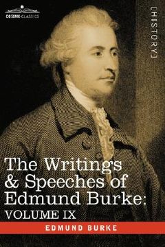 portada the writings & speeches of edmund burke: volume ix - articles of charge against warren hastings, esq.; speeches in the impeachment (en Inglés)