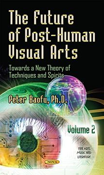 portada 2: The Future of Post-Human Visual Arts: Towards a New Theory of Techniques and Spirits