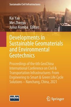 portada Developments in Sustainable Geomaterials and Environmental Geotechnics: Proceedings of the 6th Geochina International Conference on Civil & Transporta (in English)