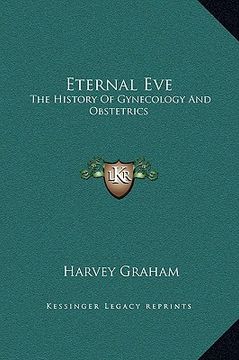 portada eternal eve: the history of gynecology and obstetrics