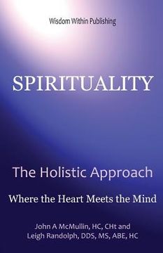 portada Spirituality - The Holistic Approach: Where the Mind Meets the Heart (in English)