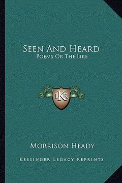 portada seen and heard: poems or the like (in English)